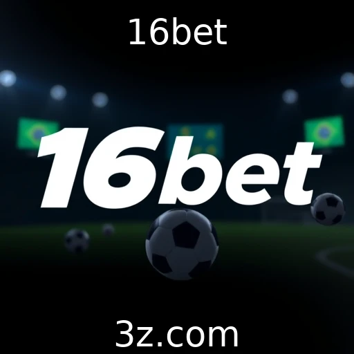 Como o 16bet está revolucionando as apostas esportivas no Brasil